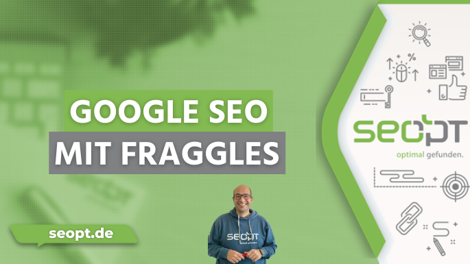 Google SEO mit Fraggles