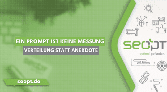 KI-Sichtbarkeit messen: Warum ein einzelner Prompt keine Messung ist